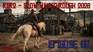 RDR2 Slow Walkthrough 2026 - Episode 98