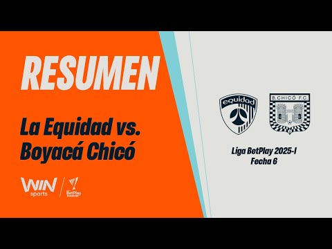 La Equidad vs. Boyacá Chicó (resumen y goles) | Liga BetPlay Dimayor 2025-I | Fecha 6