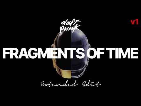 Daft Punk - Fragments of Time (Extended Edit) [ft. Todd Edwards]