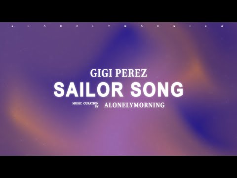 Gigi Perez - Sailor Song (Lyrics)