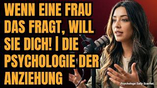 Wenn eine Frau das fragt, will sie DICH! | Die Psychologie der Anziehung