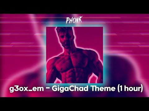 g3ox em - GigaChad Theme Phonk House Version ※ 1 Hour Version ※ Фонк