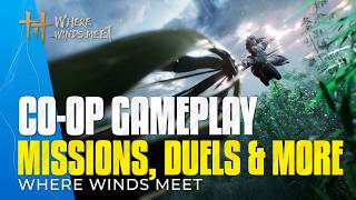 Where Winds Meet Multiplayer Co op Gameplay   Missions, Open World & Crazy Martials Arts