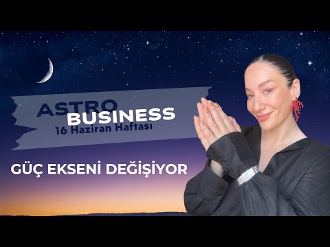 Güç Ekseni Değişiyor⚡(Sakin olan Kazanır) | AstroBusiness | 16 Haziran Haftası Finansal Gelişmeler