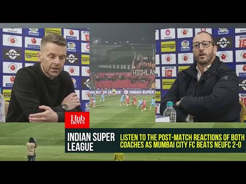 ISL | Listen to the Post-Match Reactions of Both Coaches as Mumbai City FC Beats NEUFC 2-0