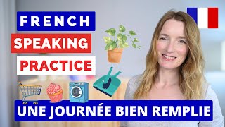 New French Speaking Practice | Une journée bien remplie – A busy day🪴 🇫🇷