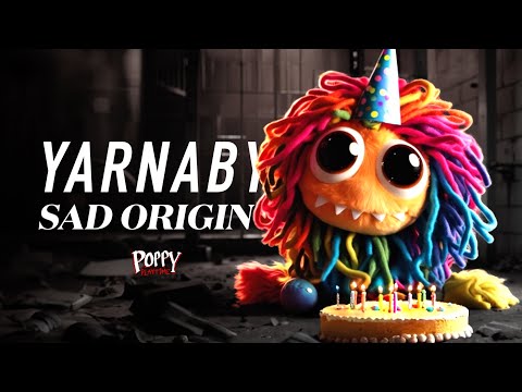 Yarnaby SAD ORIGIN Story! Poppy Playtime 5 REAL LIFE