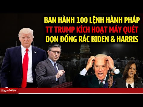 CHẤN ĐỘNG HOA KỲ:  TT Trump tung CÚ ĐẤM THÉP kí 100 lệnh hành pháp dọn dẹp đống rác Biden & Harris