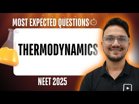 Thermodynamics | NEET Chemistry | Most Expected Questions | NEET 2025