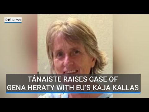 YouTube video thumbnail: Tánaiste Raises Case of Gena Heraty With EU's Kaja Kallas