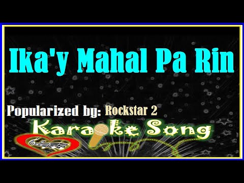 Ika’y Mahal Pa Rin Karaoke Version by Rockstar2 -Karaoke Cover