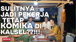 PODSKAMLING 14 (PART 2) : JADI KOMIKA DI KALSEL SULIT??!!