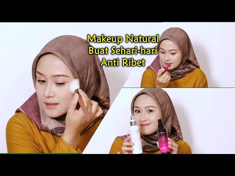 MAKE UP NATURAL AWET BUAT SEHARI-HARI UNTUK PEMULA || anti Ribet