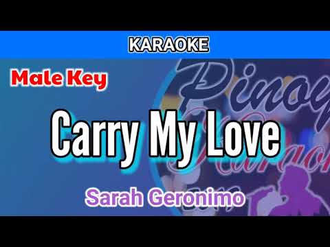 Carry My Love by Sarah Geronimo (Karaoke : Male Key)