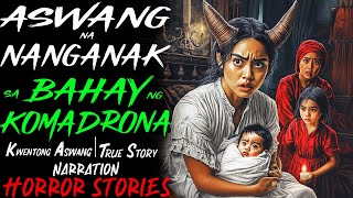 ASWANG NA NANGANAK SA BAHAY NG KOMADRONA | Kwentong Aswang | True Story