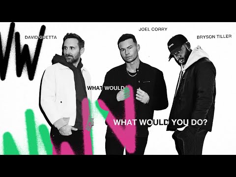 Joel Corry x David Guetta x Bryson Tiller - What Would You Do? (Official Lyric Video)