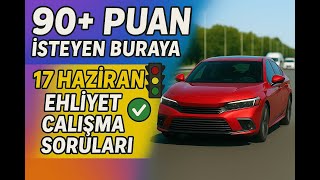 EHLİYET SINAV SORULARI 2025 / ÇIKMIŞ EHLİYET SORULARI / 17 HAZİRAN 2025 EHLİYET SINAV SORULARI ÇÖZ