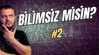 Bilimsiz Misiniz? 2. Bölüm