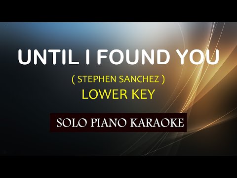 UNTIL I FOUND YOU ( LOWER KEY ) ( STEPHEN SANCHEZ ) COVER_CY