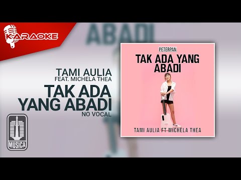 Tami Aulia Feat. Michela Thea – Tak Ada Yang Abadi (Karaoke Video) | No Vocal