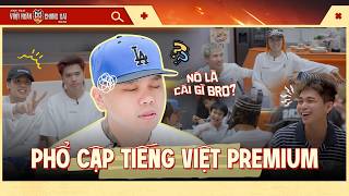 ANH TRAI VƯỢT NGÀN CHÔNG GAI 2026 | Phổ Cập Tiếng Việt Premium khiến Thái VG cảm thấy nhức nhức đầu