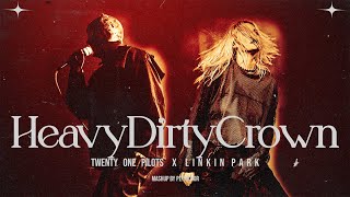 HeavyDirtyCrown | Twenty One Pilots x Linkin Park mashup
