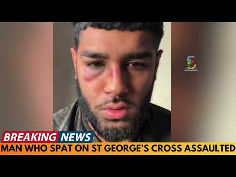 MAN WHO SPAT ON ST GEORGE'S CROSS ASSAULTED