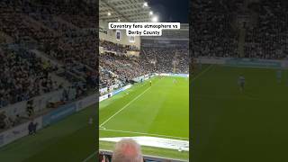 Coventry Fans Atmosphere vs Derby County #coventrycity #football #eflchampionship
