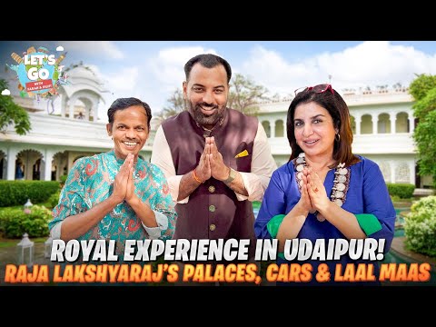 Let's Go With Farah & Dilip - Mewar Ke Raja Lakshyaraj Ka Shahi Udaipur Palace Tour! @FarahKhanK