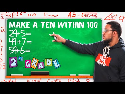 All 2nd Graders Should Know How To 'Make A 10 Within 100' | All This Math