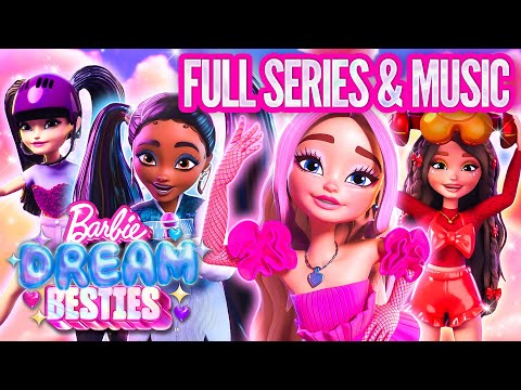 Barbie Dream Besties | FULL SERIES & MUSIC | Season 1