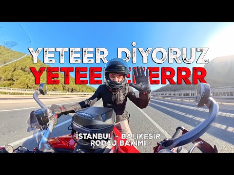 Yeter Diyoruz Yeteeer! İstanbuldan Balıkesir'e Rodaj ve Bakım