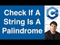 Checking Palindromes in C++