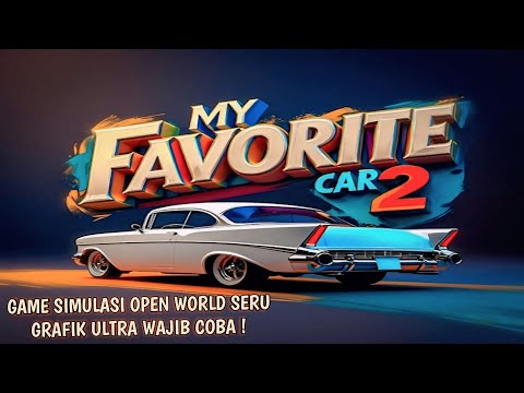 Baru ! Game My Favourite Car 2 Android Offline
