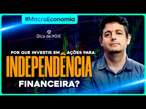 Por que investir em AÇÕES para INDEPENDÊNCIA FINANCEIRA?