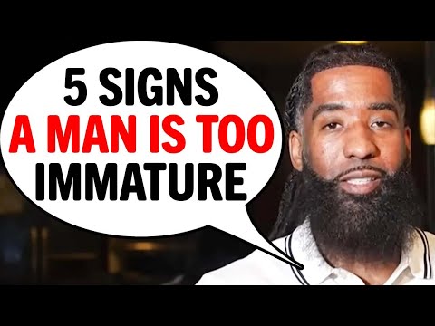 A Man Is TOO IMMATURE For You When You See THESE 5 Signs