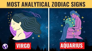 The most analytical zodiac signs