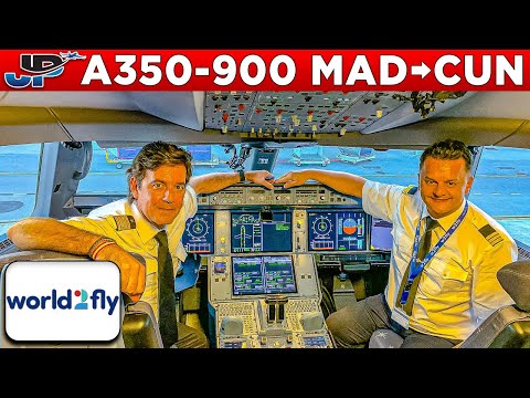 WORLD2FLY Airbus A350 Cockpit Madrid🇪🇸 to Cancun🇲🇽