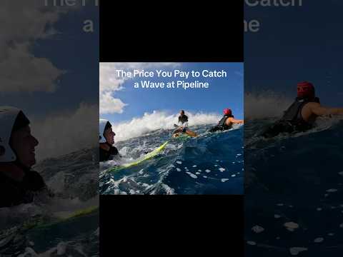 The Price You Pay to Catch a Wave at Pipeline