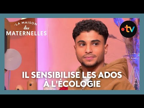 Il sensibilise les ados à l'écologie - La Maison des maternelles #LMDM