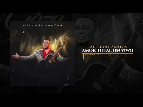 Anthony Santos - AMOR TOTAL (En Vivo)