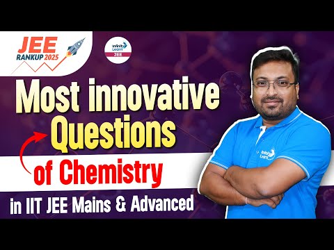 Most Innovative Questions of Chemistry in IIT JEE Mains & Advanced | LIVE | @InfinityLearn_910