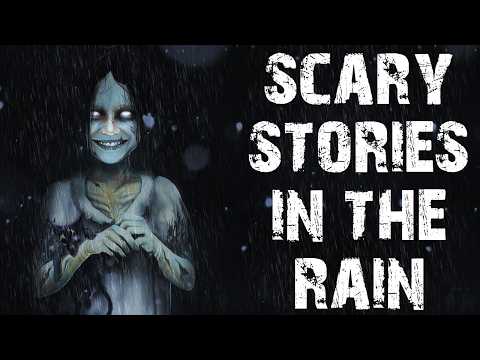 True Scary Stories Told In The Rain | 50 True Disturbing Horror Stories To Fall Asleep To