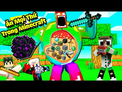 CHÚNG TÔI ĂN TẤT CẢ MỌI THỨ TRONG MINECRAFT ?? MINI GAME : SINH TỒN ĂN