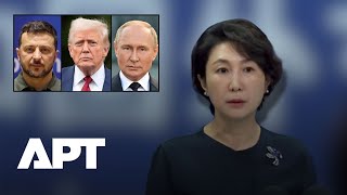 China Urges Dialogue as Only Way to Resolve Ukraine Crisis After Trump Summits | APT