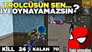 TROLCÜSÜN SEN İYİ OYNAYAMAZSIN !!! TABİ EFEMDİMMM.. PUBG MOBİLE 