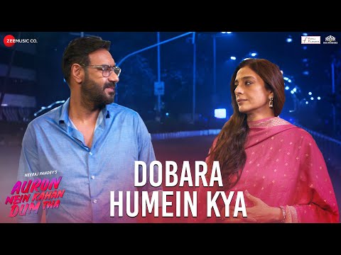 Dobara Humein Kya - Auron Mein Kahan Dum Tha | Ajay, Tabu, Shantanu, Saiee| Jubin, Sunidhi, MM Kreem