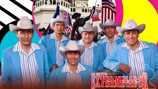 GRUPO EXTERMINADOR: los corridos mas torones