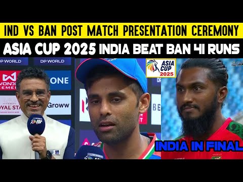 India vs Bangladesh Post Match Presentation Ceremony Today | Asia Cup 2025 | India Beat BAN