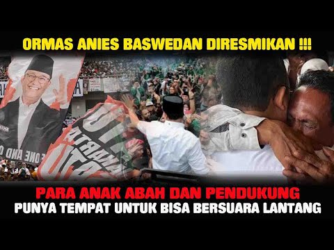 ANIES BASWEDAN RESMI MEMILIKI ORMAS HARI INI ?!